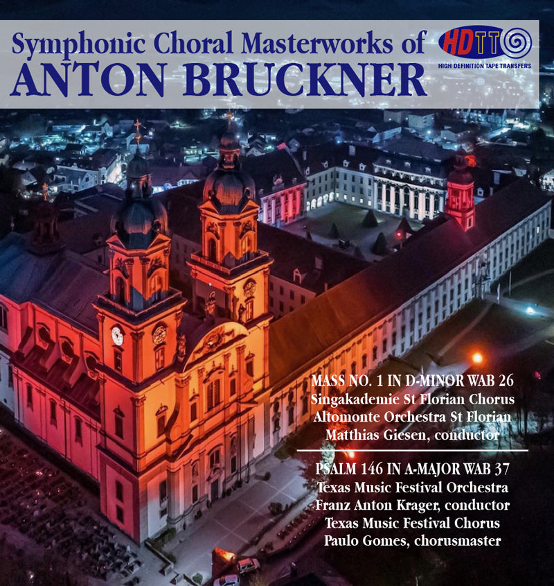 Symphonic Choral Masterworks of Anton Bruckner