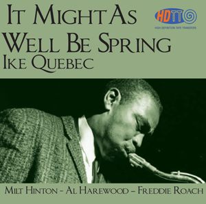 Ike Quebec - It Might As Well Be Spring