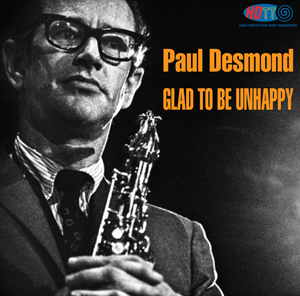 Paul Desmond - Glad To Be Unhappy