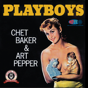 Chet Baker & Art Pepper - Playboys