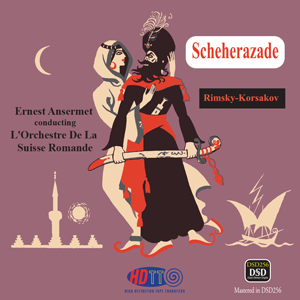 Rimsky-Korsakov Scheherazade - Symphonic Suite, Op. 35 - Ernest Ansermet & L'Orchestre de la Suisse Romande  - Pure DSD