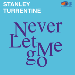 Stanley Turrentine - Never Let Me Go